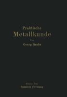 Praktische Metallkunde: Schmelzen Und Giessen, Spanlose Formung, Warmebehandlung Zweiter Teil: Spanlose Formung 3709151724 Book Cover