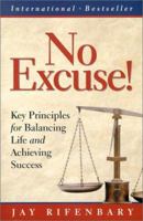 No Excuse! Incorporating Core Values, Accountability, and Balance into Your Life and Career (Personal Development Series) (Personal Development Series) (Personal Development Series) 0938716220 Book Cover