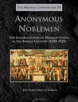TMC 10 Anonymous Noblemen, Diaz de Durana: The Generalization of Hidalgo Status in the Basque Country (1250-1525) 2503532446 Book Cover