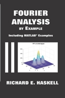 Fourier Analysis By Example: Including MATLAB Examples B088XXPHM9 Book Cover