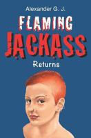Flaming Jackass: Returns 1541299124 Book Cover