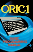 ORIC-1 Basic Programming Manual 178982964X Book Cover