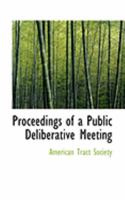 Proceedings of a Public Deliberative Meeting 0469028548 Book Cover