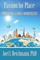 Passion for Place: Embracing Global Wanderlust 1421886960 Book Cover