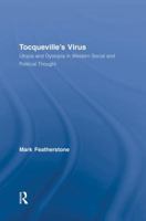 Tocqueville's Virus: Utopia and Dystopia in Western Social and Political Thought (Routledge Advances in Sociology) 0415542472 Book Cover