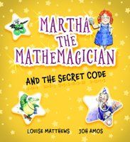 Martha the Mathemagician and the Secret Code 1911093134 Book Cover