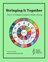 Stringing it Together: Part 1: A Violinist’s Guide to Music Theory B0CSVMCKKG Book Cover