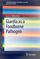 Giardia as a Foodborne Pathogen 1461477557 Book Cover