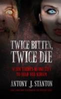 Twice Bitten, Twice Die (The Blood of the Infected) 0993428541 Book Cover