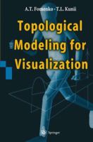 Topological Modeling for Visualization 4431669582 Book Cover