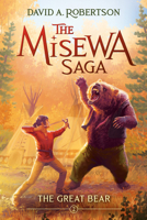 The Great Bear: The Misewa Saga, Book Two 0735266131 Book Cover