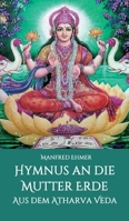 Hymnus an die Mutter Erde: Aus dem Atharva Veda 3347025172 Book Cover