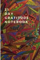 21 Day Gratitude Journal: A Challenge to Greater Joy, Deeper Happiness and More Gratitude! 1798483548 Book Cover