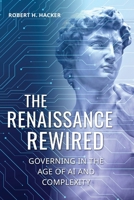 The Renaissance Rewired: Governing in the Age of AI and Complexity B0FFYHJ3LR Book Cover