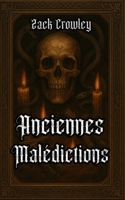 Anciennes Malédictions: Rites Sombres et Magie Noire des Ombres de l’Histoire (French Edition) B0FP9BZRYS Book Cover