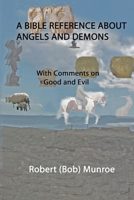 A Bible Reference About Angels and Demons: With Comments on Good and Evil B0975ZRQ86 Book Cover