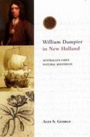 William Dampier in New Holland: Australia's First Natural Historian 1876473126 Book Cover