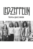 Led Zeppelin: Trivia Quiz Book B08VYBN6LB Book Cover