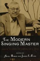 The Modern Singing Master: Essays in Honor of Cornelius L. Reid B007CWOSIY Book Cover