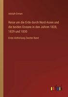 Reise um die Erde durch Nord-Asien und die beiden Oceane in den Jahren 1828, 1829 und 1830: Erste Abtheilung Zweiter Band 3368453866 Book Cover