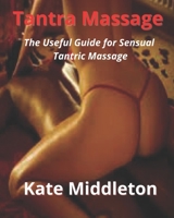 Tantra Massage: The Useful Guide for Sensual Tantric Massage B09JJ9CQ1H Book Cover