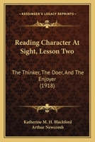 Reading Character At Sight, Lesson Two: The Thinker, The Doer, And The Enjoyer 1164825127 Book Cover