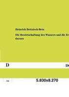 Die Bewirtschaftung Des Wassers Und Die Ernten Daraus 3846038229 Book Cover