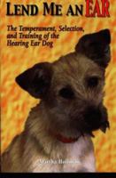 Lend Me an Ear: The Temperament, Selection and Training of the Hearing Ear Dog 0944875564 Book Cover