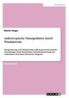 Außertropische Naturgefahren durch Windaktivität: Kategorisierung und Charakteristik, Gefahrenpotential, spezielle Auswirkungen durch Staubstürme, ... historische Ereignisse 3656274339 Book Cover