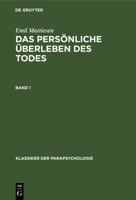 Das Pers�nliche �berleben Des Todes: Eine Darstellung Der Erfahrungsweise: Bd. 1 3111313042 Book Cover