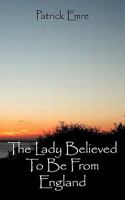 The Lady Believed To Be From England 1449013503 Book Cover