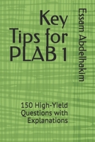 Key Tips for PLAB 1: 150 High-Yield Questions with Explanations (Medical E BOOKS) B0DWDT21DK Book Cover