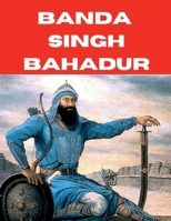 Banda Singh Bahadar: Sikh Warrior B09TL2HMRV Book Cover