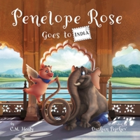 Penelope Rose Goes to India: Our favorite flying pig takes off to spread kindness and help others in need. 1948577275 Book Cover
