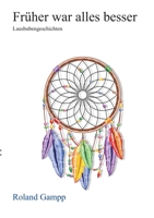 Früher war alles besser: Lausbubengeschichten (German Edition) 3740765925 Book Cover