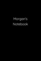 Morgan's Notebook: Notebook / Journal / Diary - 6 x 9 inches (15,24 x 22,86 cm), 150 pages. 1691191507 Book Cover