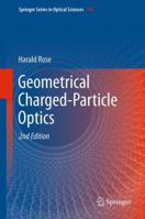 Geometrical Charged-Particle Optics 3642321186 Book Cover