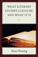 What Literary Studies Could Be, And What It Is 0761841601 Book Cover