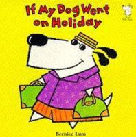 If My Dog Went on Holiday 074753067X Book Cover