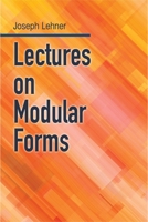 Lectures on Modular Forms 0486812421 Book Cover