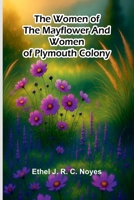 The women of the Mayflower and women of Plymouth colony 9374595303 Book Cover
