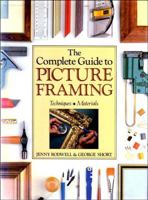 The Complete Guide to Picture Framing 0356123766 Book Cover