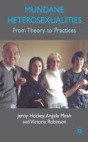 Mundane Heterosexualities: From Theory to Practices 0230273475 Book Cover