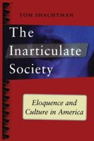 Inarticulate Society: Eloquence and Culture in America 0029283752 Book Cover