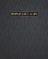 Business Expense Log: Business Travel Expenses/ Keep Track of Your Daily and Weekly Business Travel Expenses /Travelers Notebook/Logbook (7.5 X 9.25) 1093449632 Book Cover