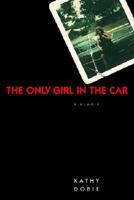 The Only Girl in the Car 0385318839 Book Cover