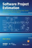 Software Project Estimation: The Fundamentals for Providing High Quality Information to Decision Makers 1118954084 Book Cover