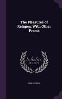The Pleasures Of Religion And Other Poems 1120337895 Book Cover