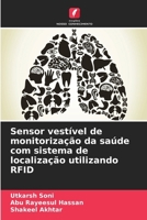 Sensor vestível de monitorização da saúde com sistema de localização utilizando RFID (Portuguese Edition) 6208146534 Book Cover