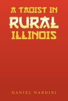 A Taoist in Rural Illinois 1669850633 Book Cover